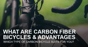 Read more about the article What are Carbon Fiber Bicycles & Advantages | Which Type Suits for You?