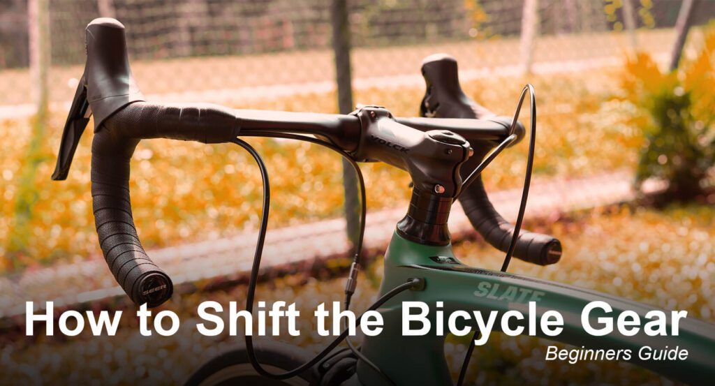 The Best and Simple Step of How to Shift the Bicycle Gear | Beginners Guide