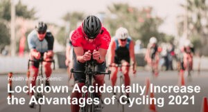 Read more about the article Lockdown Accidentally Increase the Advantages of Cycling
